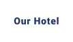 Our Hotel